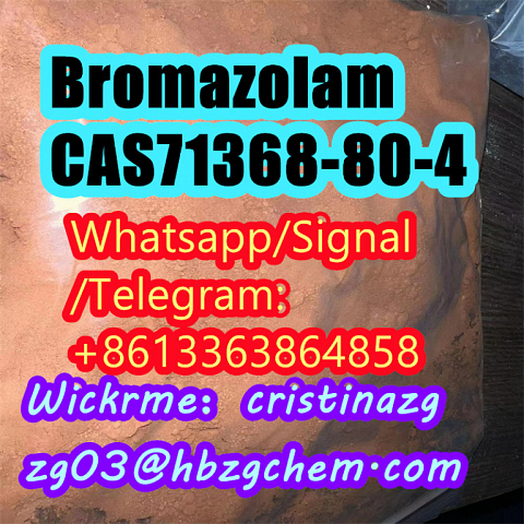 Buy 99% Bromazolam CAS71368-80-4 High quality  Bromazolam CAS71368-80-4 Best price 