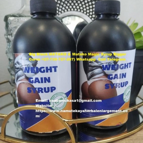 Big Black MATAKO & Matako Magic Syrup Bigger Curve +27-730-727-287) Whatsapp / Call Telegram